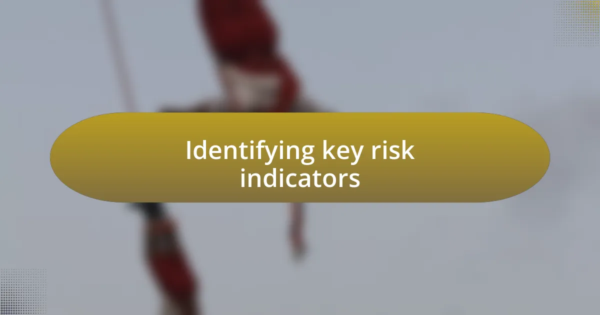 Identifying key risk indicators