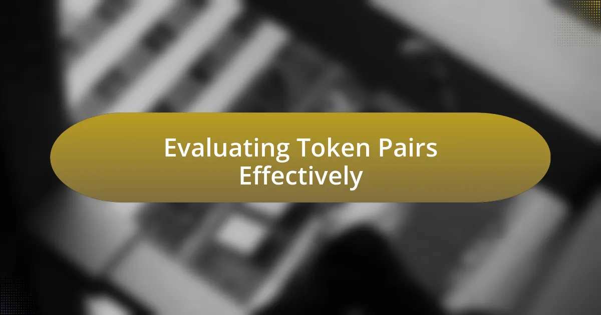 Evaluating Token Pairs Effectively