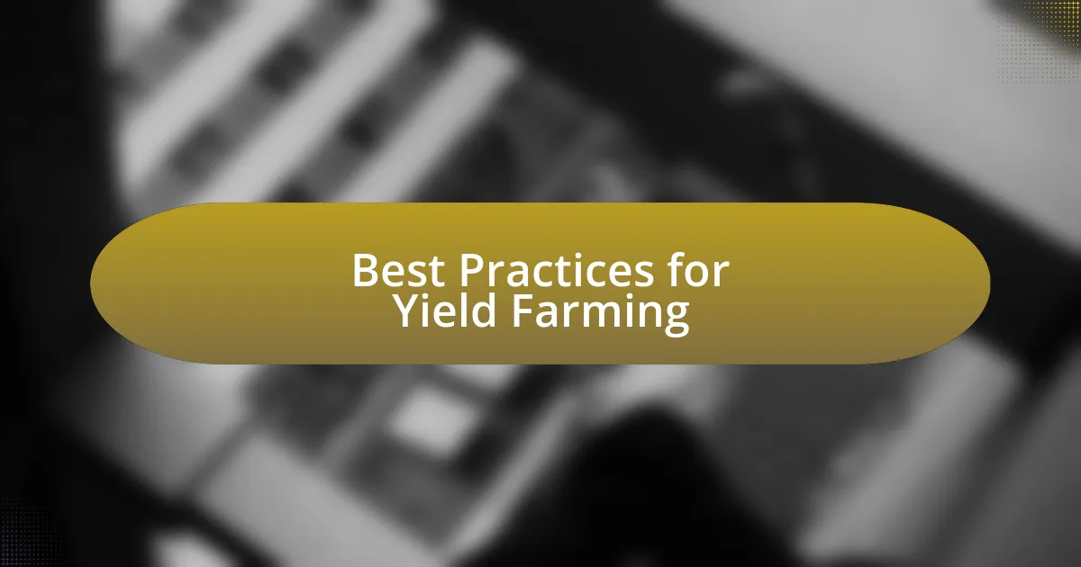 Best Practices for Yield Farming